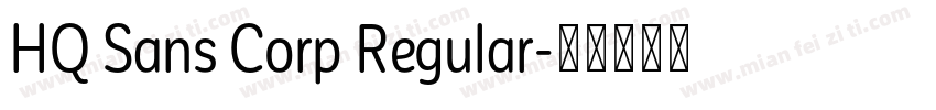 HQ Sans Corp Regular字体转换